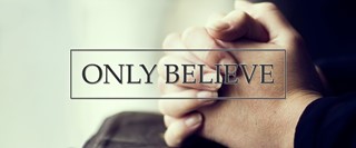 Only Believe